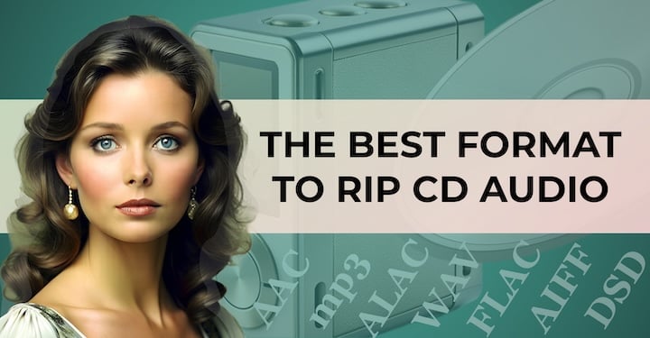 Best Format to Rip CD Audio