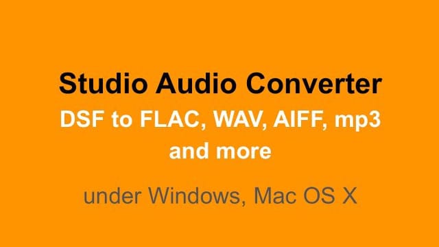 video: Studio audio converter DSF to FLAC, WAV, AIFF, mp3
