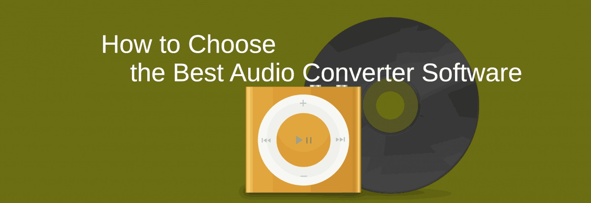 Best Audio Converter Software. How to Choose