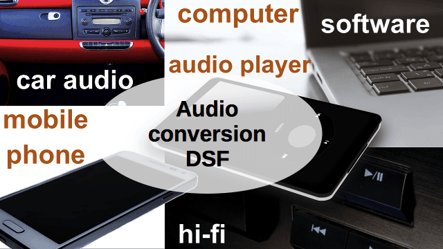Converter DSF audio files for audio devices variety