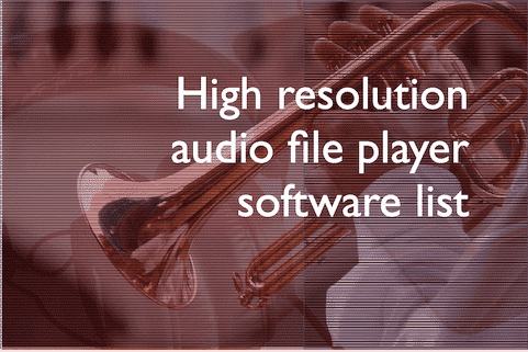 List of high-quality audio player software