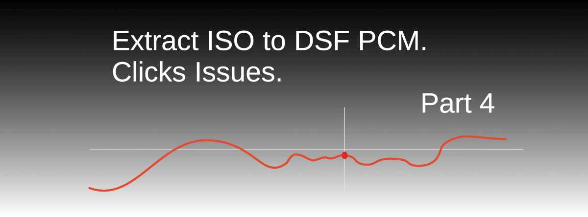 Extract SACD ISO to DSF PCM. Click Issues. Part 4
