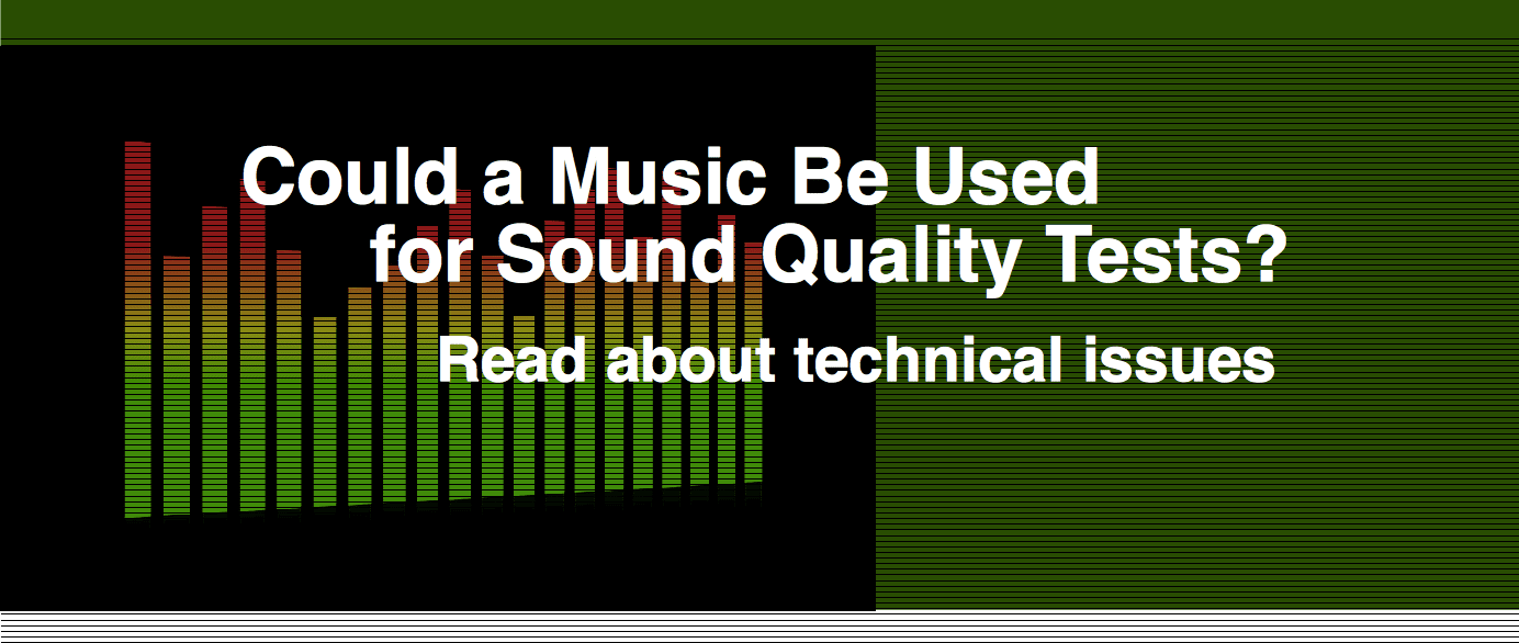 Could a Music Be Used for Sound Quality Tests?