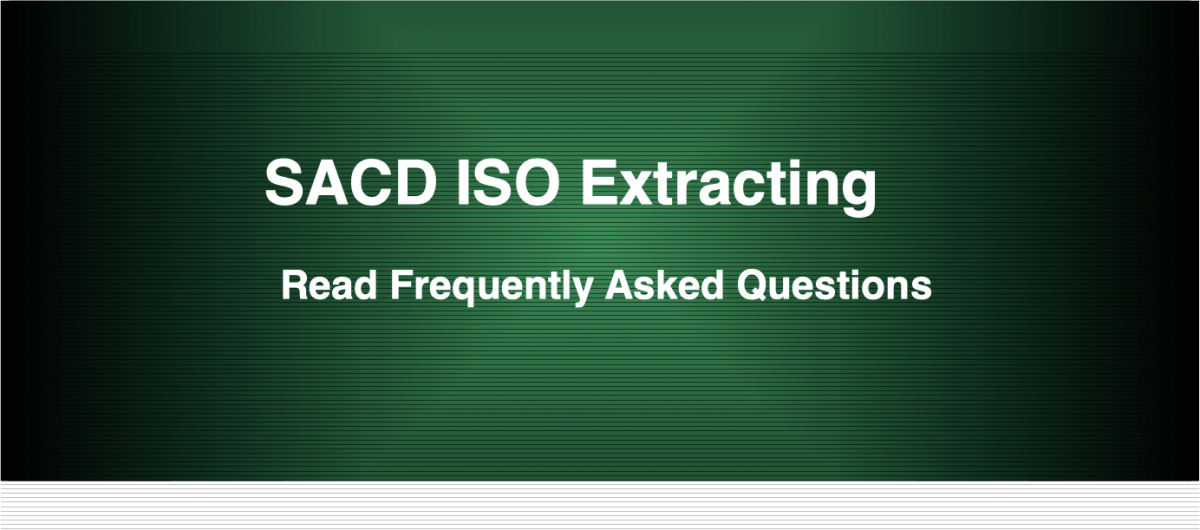 Extract SACD ISO [Frequently Asked Question]