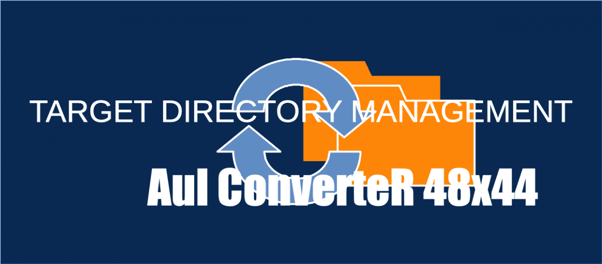 Output Directory Management [AuI ConverteR Guide]