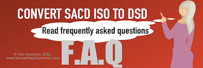 SACD ISO to DSD. FAQ