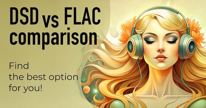 DSD vs FLAC. Which is the best?
