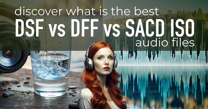 DSD vs DSF vs DFF files