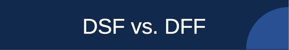 DSF vs. DFF
